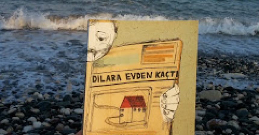 Dilara Evden Kaçtı